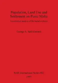 Buy Population, Land Use and Settlement on Punic Malta (English, George A. Said-Zammit) — BookShops.in