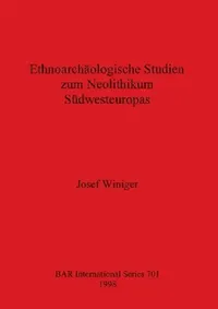 Buy Ethnoarchäologische Studien zum Neolithikum Südwesteuropas (English, Josef Winiger) — BookShops.in
