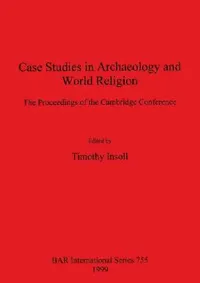 Buy Case Studies in Archaeology and World Religion (English, Timothy Insoll) — BookShops.in