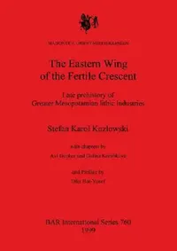 Buy The Eastern Wing of the Fertile Crescent (English, Stefan Karol Kozlowski) — BookShops.in