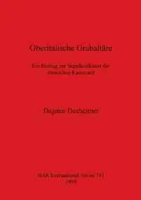 Buy Oberitalische Grabaltäre (English, Dagmar Dexheimer) — BookShops.in