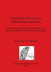 Buy Technologie de l'ivoire au Paléolithique supérieur (English, Marianne Christensen) — BookShops.in