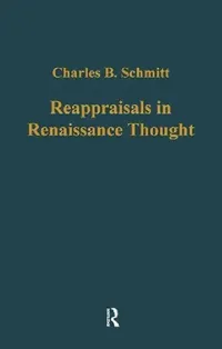 Buy Reappraisals in Renaissance Thought | by Charles B. Schmitt | Charles Webster | Routledge | by Charles B. Schmitt | Charles Webster | Routledge | by Charles B. Schmitt | Charles Webster | Routledge | by Charles B. Schmitt | Charles Webster | Routledge | by Charles B. Schmitt | Charles Webster | Routledge | by Charles B. Schmitt | Charles Webster | Routledge | by Charles B. Schmitt | Charles Webster | Routledge | by Charles B. Schmitt | Charles Webster | Routledge | by Charles B. Schmitt | Charle — BookShops.in