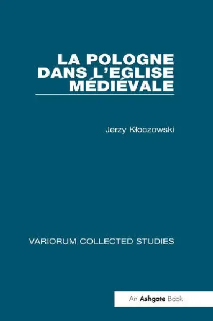 La Pologne Dans l'Eglise Médiéval | by Kloczowski Jerzy | Routledge | by Kloczowski Jerzy | Routledge | by Kloczowski Jerzy | Routledge | by Kloczowski Jerzy | Routledge | by Kloczowski Jerzy | Routledge | by Kloczowski Jerzy | Routledge | by Kloczowski Jerzy | Routledge | by Kloczowski Jerzy | Routledge | by Kloczowski Jerzy | Routledge | by Kloczowski Jerzy | Routledge | by Kloczowski Jerzy | Routledge | by Kloczowski Jerzy | Routledge | by Kloczowski Jerzy | Routledge | by Kloczowski Jerzy |