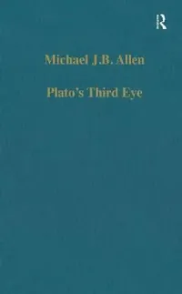 Buy Plato's Third Eye (English, Michael J. B. Allen) — BookShops.in