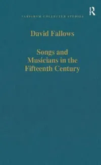 Buy Songs and Musicians in the Fifteenth Century (English, David Fallows) — BookShops.in