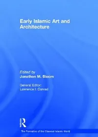Buy Early Islamic Art and Architecture (English, Jonathan M. Bloom) — BookShops.in