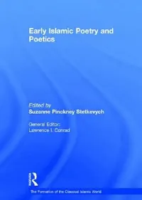 Buy Early Islamic Poetry and Poetics (English, Suzanne Pinckney Stetkevych) — BookShops.in
