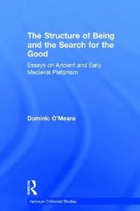 Buy The Structure of Being and the Search for the Good (English, Dominic O'Meara) — BookShops.in