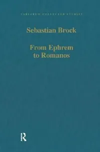 Buy From Ephrem to Romanos (English, Sebastian Brock) — BookShops.in