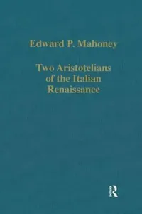 Buy Two Aristotelians of the Italian Renaissance (English, Mahoney Edward P.) — BookShops.in
