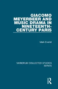 Buy Giacomo Meyerbeer and Music Drama in Nineteenth-Century Paris (English, Mark Everist) — BookShops.in