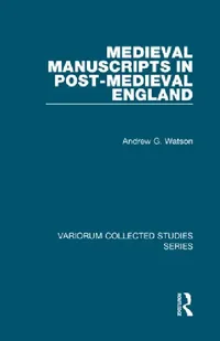 Buy Medieval Manuscripts in Post-Medieval England (English, Andrew G. Watson) — BookShops.in