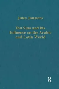Buy Ibn Sina and His Influence on the Arabic and Latin World (English, Jules Janssens) — BookShops.in