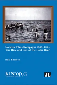 Buy Nordisk Films Kompagni 1906-1924, Volume 5 (English, Isak Thorsen) — BookShops.in