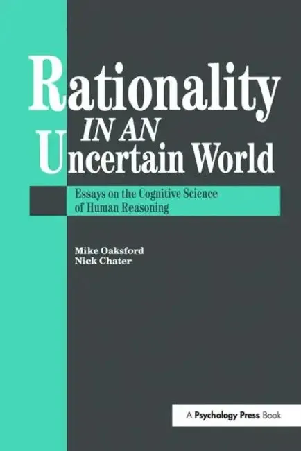 Rationality in an Uncertain World | by Nick Chater | Mike Oaksford | Routledge | by Nick Chater | Mike Oaksford | Routledge | by Nick Chater | Mike Oaksford | Routledge | by Nick Chater | Mike Oaksford | Routledge | by Nick Chater | Mike Oaksford | Routledge | by Nick Chater | Mike Oaksford | Routledge