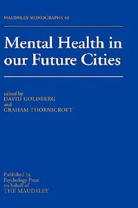 Buy Mental Health In Our Future Cities (English, David Goldberg | Thornicroft Graham) — BookShops.in