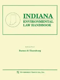 Buy Indiana Environmental Law Handbook (English, Staff Barnes, amp; Thornburg) — BookShops.in