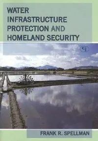 Buy Water Infrastructure Protection and Homeland Security (English, Frank R. Spellman) — BookShops.in