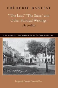 Buy "The Law," "The State," and Other Political Writings, 1843-1850 (English, Frédéric Bastiat) — BookShops.in