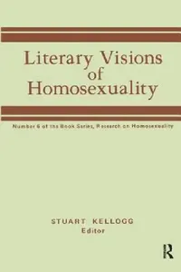 Buy Literary Visions of Homosexuality (English, Stuart Kellogg) — BookShops.in