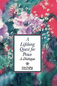 Buy Lifelong Quest for Peace (English, Linus Pauling | Daisaku Ikeda) — BookShops.in
