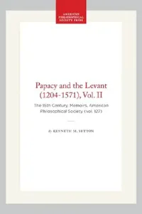 Buy Papacy and the Levant (1204-1571), Vol. II (English, Kenneth M. Setton) — BookShops.in