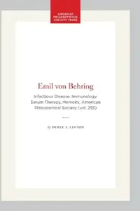 Buy Emil Von Behring | by Derek S. Linton | American Philosophical Society Press | by Derek S. Linton | American Philosophical Society Press | by Derek S. Linton | American Philosophical Society Press | by Derek S. Linton | American Philosophical Society Press | by Derek S. Linton | American Philosophical Society Press | by Derek S. Linton | American Philosophical Society Press | by Derek S. Linton | American Philosophical Society Press | by Derek S. Linton | American Philosophical Society Press | b — BookShops.in