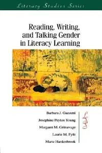 Buy Reading, Writing, and Talking Gender in Literacy Learning (English, Barbara J. Guzzetti | Josephine Peyto Young | Margaret M. Gritsavage) — BookShops.in