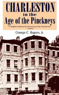 Buy Charleston in the Age of the Pinckneys | by George C. Rogers | University of South Carolina Press | by George C. Rogers | University of South Carolina Press | by George C. Rogers | University of South Carolina Press | by George C. Rogers | University of South Carolina Press | by George C. Rogers | University of South Carolina Press | by George C. Rogers | University of South Carolina Press | by George C. Rogers | University of South Carolina Press | by George C. Rogers | University of South Caro — BookShops.in