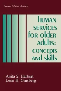 Buy Human Services for Older Adults (English, Leon H. Ginsberg | Anita S. Harbert) — BookShops.in