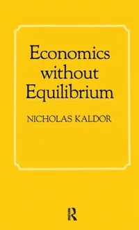 Buy Economics Without Equilibrium (English, Kaldor Nicholas) — BookShops.in