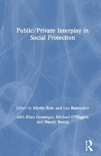 Buy Public/Private Interplay in Social Protection (English, Martin Rein | Lee Rainwater) — BookShops.in