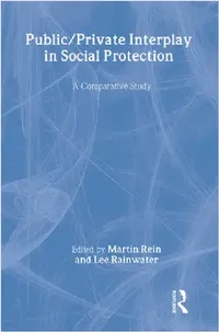 Buy Public/Private Interplay in Social Protection (English, Martin Rein | Lee Rainwater) — BookShops.in