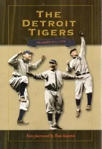 Buy The Detroit Tigers | by Lieb | Tom Stanton | Kent State University Press | by Lieb | Tom Stanton | Kent State University Press | by Lieb | Tom Stanton | Kent State University Press | by Lieb | Tom Stanton | Kent State University Press | by Lieb | Tom Stanton | Kent State University Press | by Lieb | Tom Stanton | Kent State University Press | by Lieb | Tom Stanton | Kent State University Press | by Lieb | Tom Stanton | Kent State University Press | by Lieb | Tom Stanton | Kent State University P — BookShops.in