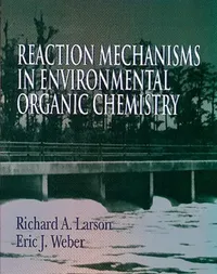 Buy Reaction Mechanisms in Environmental Organic Chemistry (English, Richarda. Larson) — BookShops.in