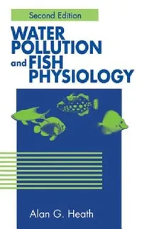 Buy Water Pollution And Fish Physiology (English, Alan G. Heath) — BookShops.in