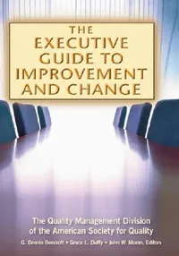 Buy The Executive Guide to Improvement and Change (English, G. Dennis Beecroft | Grace L. Duffy) — BookShops.in