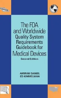 Buy The FDA and Worldwide Quality System Requirements Guidebook for Medical Devices (English, Amiram Daniel) — BookShops.in