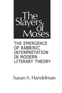 Buy The Slayers of Moses | by Susan a. Handelman | State University of New York Press | by Susan a. Handelman | State University of New York Press | by Susan a. Handelman | State University of New York Press | by Susan a. Handelman | State University of New York Press | by Susan a. Handelman | State University of New York Press | by Susan a. Handelman | State University of New York Press | by Susan a. Handelman | State University of New York Press | by Susan a. Handelman | State University of New Yo — BookShops.in