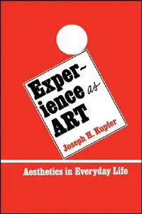 Buy Experience as Art | by Joseph H. Kupfer | State University of New York Press | by Joseph H. Kupfer | State University of New York Press | by Joseph H. Kupfer | State University of New York Press | by Joseph H. Kupfer | State University of New York Press | by Joseph H. Kupfer | State University of New York Press | by Joseph H. Kupfer | State University of New York Press | by Joseph H. Kupfer | State University of New York Press | by Joseph H. Kupfer | State University of New York Press | by Josep — BookShops.in