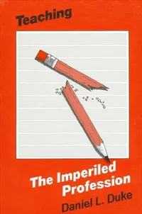 Buy Teaching-The Imperiled Profession | by Daniel L. Duke | State University of New York Press | by Daniel L. Duke | State University of New York Press | by Daniel L. Duke | State University of New York Press | by Daniel L. Duke | State University of New York Press | by Daniel L. Duke | State University of New York Press | by Daniel L. Duke | State University of New York Press | by Daniel L. Duke | State University of New York Press | by Daniel L. Duke | State University of New York Press | by Danie — BookShops.in