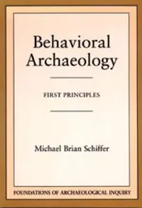 Buy Behavioral Archaeology (English, Michael Brian Schiffer) — BookShops.in