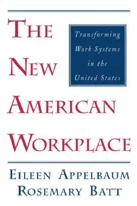 Buy The New American Workplace | by Eileen Appelbaum | Rosemary Batt | ILR Press | by Eileen Appelbaum | Rosemary Batt | ILR Press | by Eileen Appelbaum | Rosemary Batt | ILR Press | by Eileen Appelbaum | Rosemary Batt | ILR Press | by Eileen Appelbaum | Rosemary Batt | ILR Press | by Eileen Appelbaum | Rosemary Batt | ILR Press | by Eileen Appelbaum | Rosemary Batt | ILR Press | by Eileen Appelbaum | Rosemary Batt | ILR Press | by Eileen Appelbaum | Rosemary Batt | ILR Press | by Eileen Appelbaum | — BookShops.in