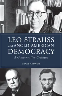 Buy Leo Strauss and Anglo-American Democracy (English, Grant N. Havers) — BookShops.in