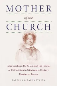 Buy Mother of the Church | by Tatyana V. Bakhmetyeva | Northern Illinois University Press | by Tatyana V. Bakhmetyeva | Northern Illinois University Press | by Tatyana V. Bakhmetyeva | Northern Illinois University Press | by Tatyana V. Bakhmetyeva | Northern Illinois University Press | by Tatyana V. Bakhmetyeva | Northern Illinois University Press | by Tatyana V. Bakhmetyeva | Northern Illinois University Press | by Tatyana V. Bakhmetyeva | Northern Illinois University Press | by Tatyana V. Bakhmety — BookShops.in