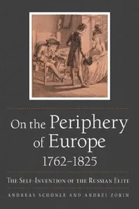 Buy On the Periphery of Europe, 1762-1825 | by Andreas Schönle | Andrei Zorin | Northern Illinois University Press | by Andreas Schönle | Andrei Zorin | Northern Illinois University Press | by Andreas Schönle | Andrei Zorin | Northern Illinois University Press | by Andreas Schönle | Andrei Zorin | Northern Illinois University Press | by Andreas Schönle | Andrei Zorin | Northern Illinois University Press | by Andreas Schönle | Andrei Zorin | Northern Illinois University Press | by Andreas Schönle | A — BookShops.in