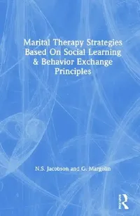 Buy Marital Therapy Strategies Based On Social Learning & Behavior Exchange Principles (English, N. S. Jacobson | G. Margolin) — BookShops.in