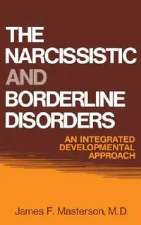 Buy The Narcissistic and Borderline Disorders | by James F. Masterson M. D. | Routledge | by James F. Masterson M. D. | Routledge | by James F. Masterson M. D. | Routledge | by James F. Masterson M. D. | Routledge | by James F. Masterson M. D. | Routledge | by James F. Masterson M. D. | Routledge | by James F. Masterson M. D. | Routledge | by James F. Masterson M. D. | Routledge | by James F. Masterson M. D. | Routledge | by James F. Masterson M. D. | Routledge | by James F. Masterson M. D. | Routle — BookShops.in