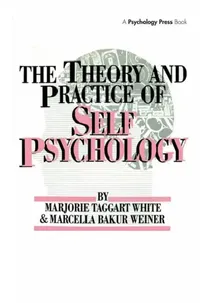Buy The Theory And Practice Of Self Psychology (English, M. White | Marcella Bakur Weiner) — BookShops.in